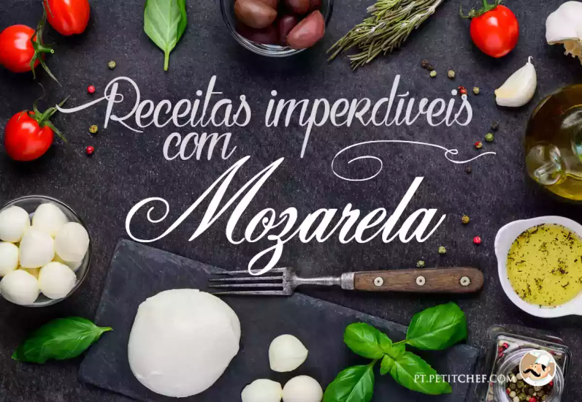 As receitas imperdíveis com Mozarela