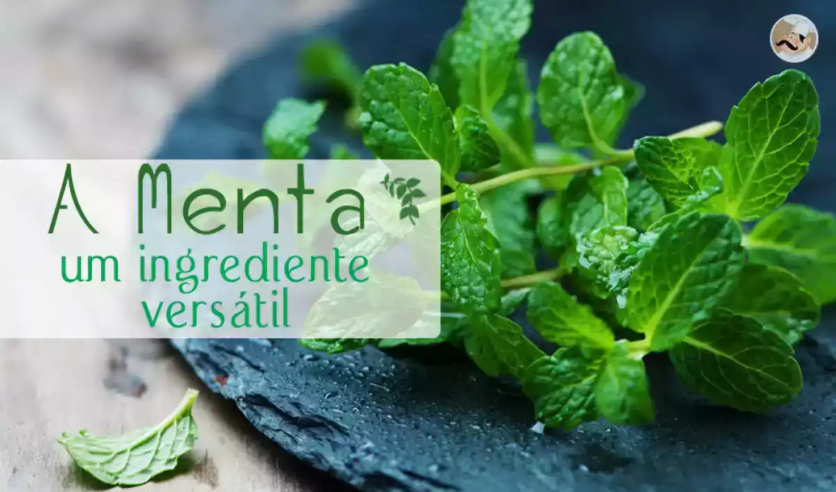 A Menta: um ingrediente versátil!