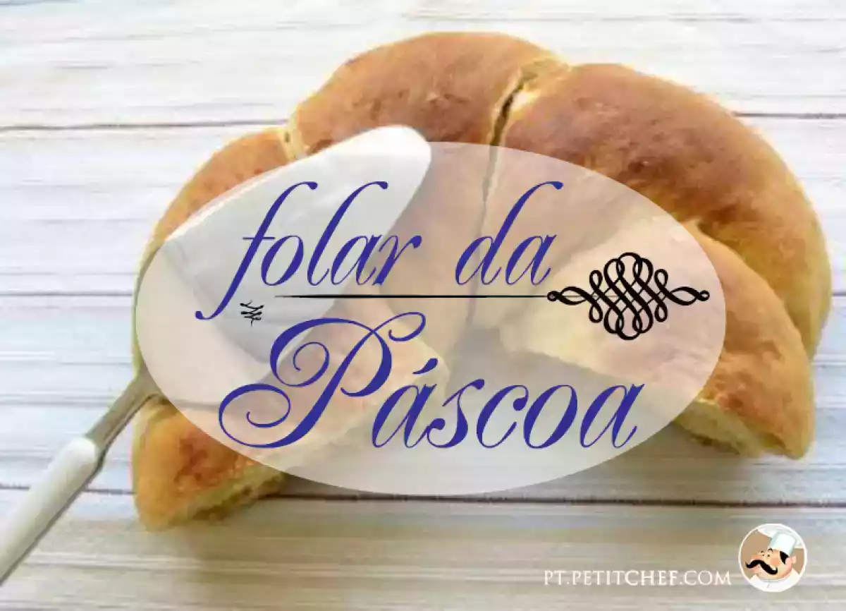 O Folar da Páscoa: lendas e receitas