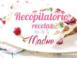 Artigos: Recopilatorio recetas Día de la Madre