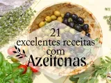 21 excelentes receitas com Azeitonas