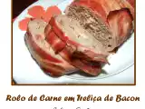Receita Rolo de carne em treliça de bacon