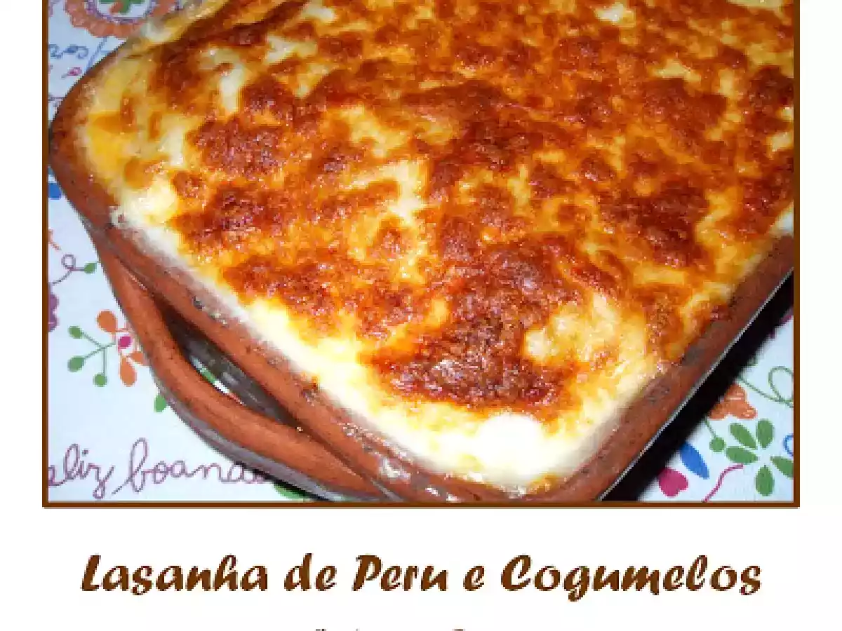 Lasanha de Peru e Cogumelos