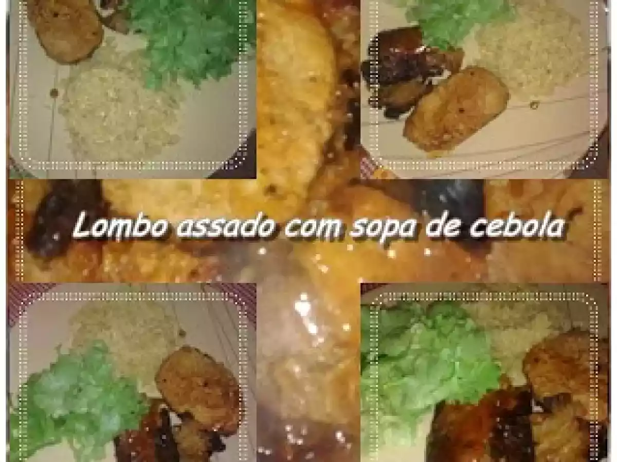 Lombo assado com sopa de cebola